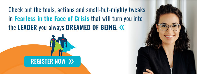 Fearless in the Face of Crisis
